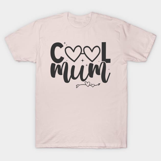 Cool mum; mum; mother; mummy; mother's day; gift; gift for mum; gift for mother; gift for mummy; gift from child; daughter; son; gift from husband; mother's day gift; love; love mum; mum birthday gift; coolest; coolest mum; funny; T-Shirt by Be my good time